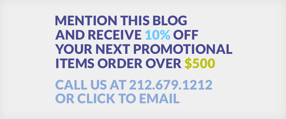 Mention this blog and receive 10% off your next promotional items order over $500